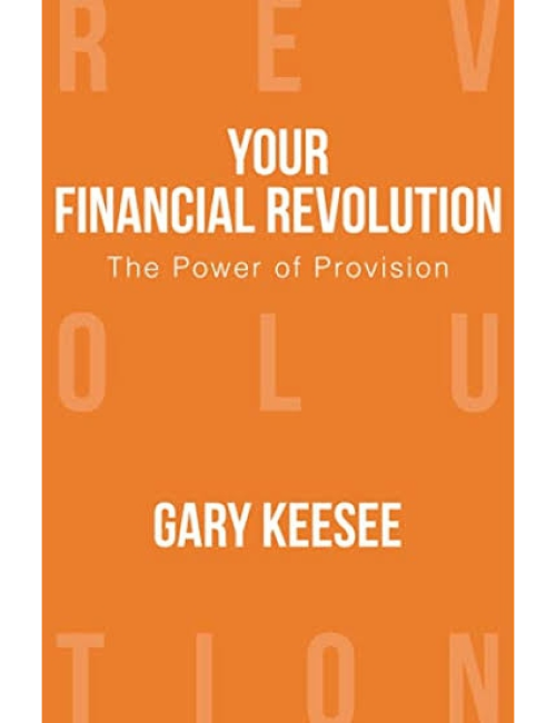 Your Financial Revolution: The Power of Provision by Gary Keesee