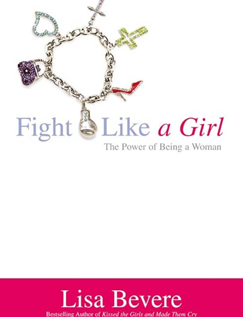 Fight Like A Girl by Lisa Bevere
