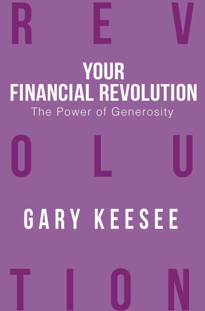 Your Financial Revolution: Power of Generosity by Gary Keesee