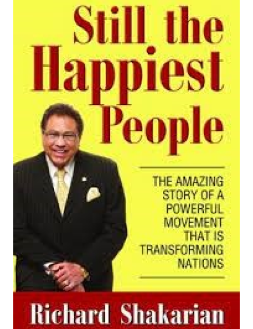 Still the Happiest People: The Amazing Story of a Powerful Movement that is Transforming Nations by Richard Shakarian