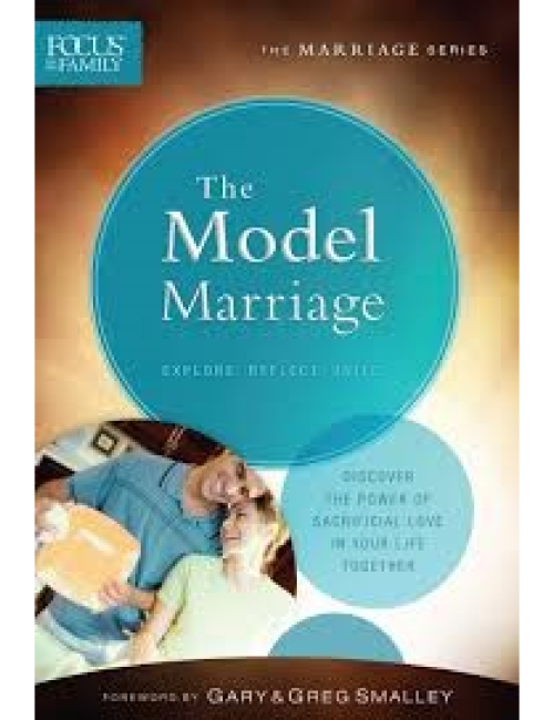 The Model Marriage by Gary & Greg Smalley