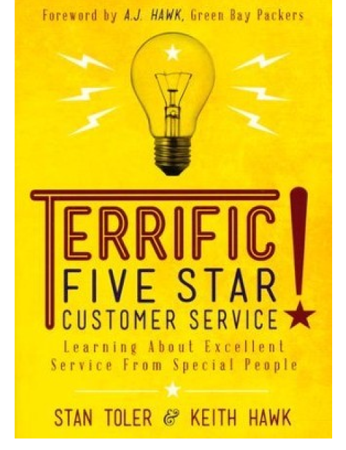 Terrific Five Star Customer Service: Learning about Excellent Service From Special People by Stan Toler & Keith Hawk