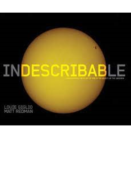 Indescribable: Encountering the Glory of God in the Beauty of the Universe