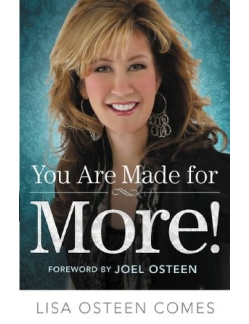 You Are Made For More! By Lisa Osteen Comes