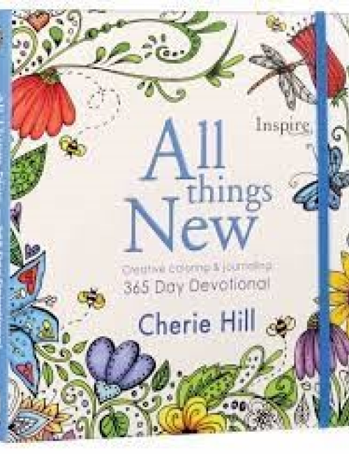 All Things New Creative Coloring and Journaling 365 Day Devotional by Cherie Hill