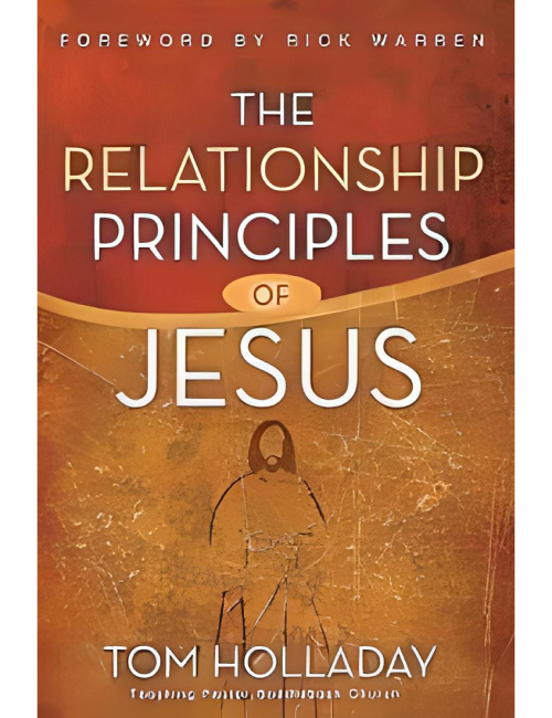 The Relationship Principles of Jesus by Tom Holladay