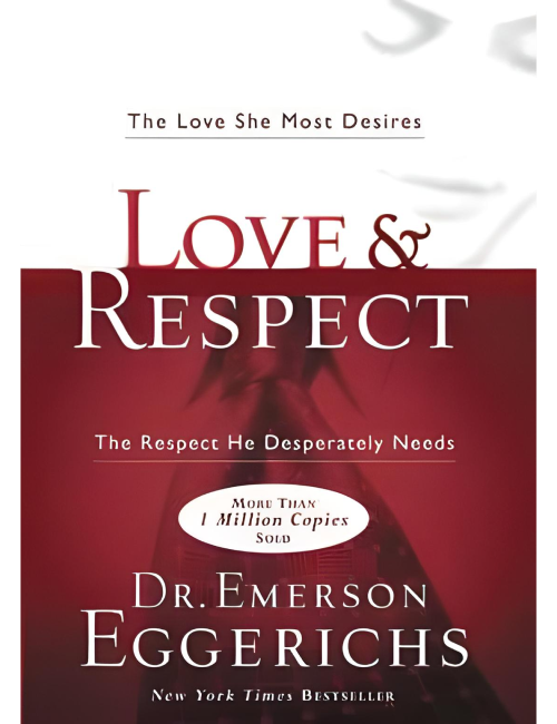 Love & Respect by Dr. Emerson Eggerichs