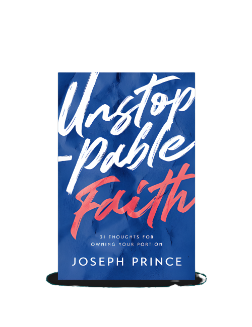 Unstoppable Faith: 31 Thoughts For Owning Your Portion by Joseph Prince