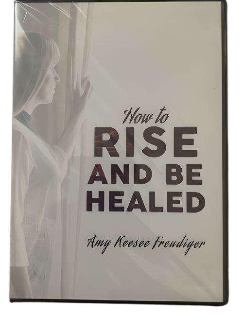 How to Rise and Be Healed by Amy Keesee Freudiger