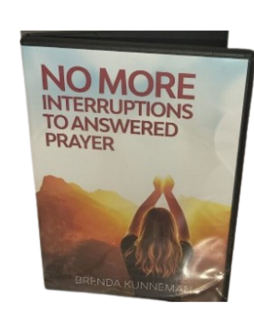 No More Interruptions to answered Prayer by Brenda Kunneman
