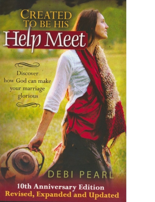 Created To Be His Help Meet by Debi Pearl